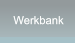 Werkbank Werkbank